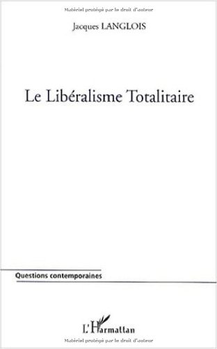 Beispielbild fr Le libralisme totalitaire zum Verkauf von Ammareal