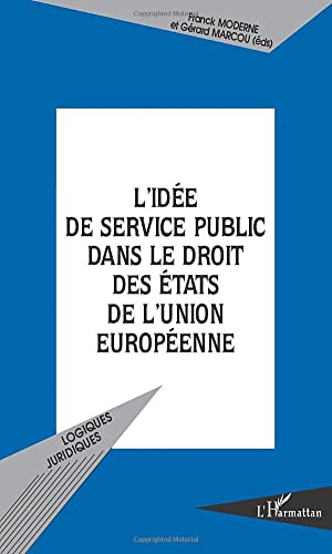 Stock image for L'IDE DE SERVICE PUBLIC DANS LE DROIT DES TATS DE L'UNION EUROPENNE for sale by Ammareal