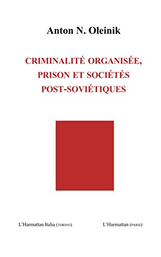 Stock image for CRIMINALIT ORGANISE, PRISON ET SOCITS POST-SOVITIQUES (French Edition) for sale by Gallix