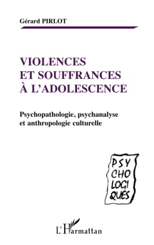 Beispielbild fr VIOLENCES ET SOUFFRANCES  L'ADOLESCENCE: Psychopathologie, psychanalyse et anthropologie culturelle (French Edition) zum Verkauf von Gallix