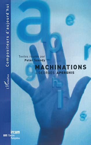 Stock image for Machinations de Georges Aperghis (French Edition) for sale by GF Books, Inc.