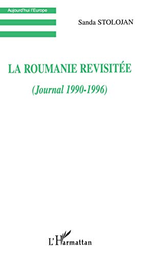 9782747511414: LA ROUMANIE REVISITE (JOURNAL 1990-1996) (French Edition)