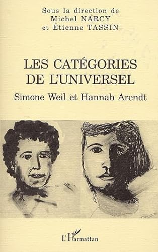 Beispielbild fr LES CATGORIES DE L'UNIVERSEL: Simone Weil et Hannah Arendt zum Verkauf von Gallix
