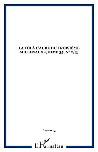 9782747512879: LA FOI  L AUBE DU TROISIME MILLNAIRE (tome 35, n 2/3) (35)