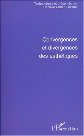 Beispielbild fr Convergences et divergences des esthtiques zum Verkauf von Chapitre.com : livres et presse ancienne