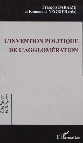 Beispielbild fr Invention politique de l'agglomeration (l') zum Verkauf von Ammareal