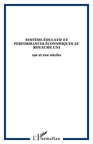 Système éducatif et performances économiques au Royaume-Uni, 19ème et 20ème siècle