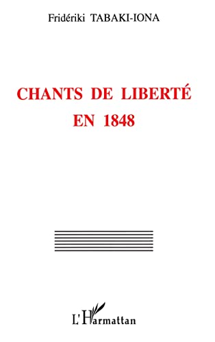 Beispielbild fr CHANTS DE LIBERT EN 1848 (French Edition) zum Verkauf von Gallix