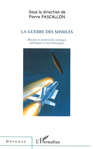 Beispielbild fr LA GUERRE DES MISSILES: Missiles et antimissiles tactiques balistiques et non-balistiques zum Verkauf von Gallix