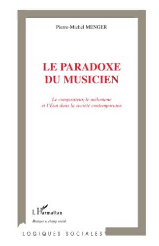 Beispielbild fr Logiques sociales: Le compositeur, le mlomane et l'tat dans la socit contemporaine zum Verkauf von Librairie musicale Thierry Legros