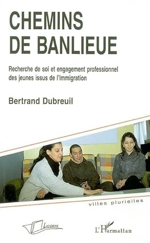 Beispielbild fr Chemins de banlieue : Recherche de soi et engagement professionnel des jeunes issus de l'immigration zum Verkauf von Ammareal