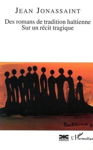 Stock image for Des romans de tradition hai?tienne: Sur un rcit tragique for sale by Tiber Books