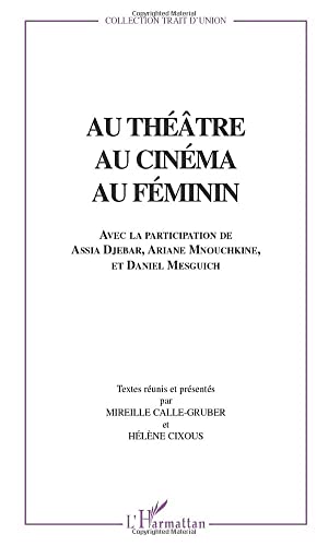 Beispielbild fr AU THTRE AU CINMA AU FMININ (French Edition) zum Verkauf von Books Unplugged
