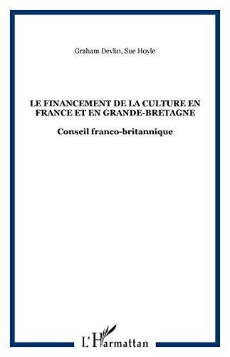 Stock image for LE FINANCEMENT DE LA CULTURE EN FRANCE ET EN GRANDE-BRETAGNE: Conseil franco-britannique for sale by Gallix