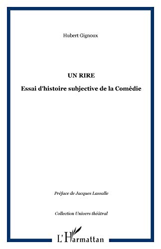 Beispielbild fr UN RIRE: Essai d'histoire subjective de la Comdie zum Verkauf von Lioudalivre