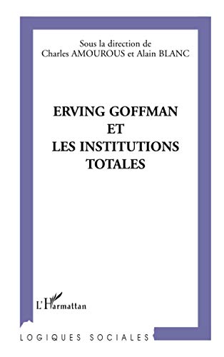 Beispielbild fr Erving Goffman et les institutions totales zum Verkauf von medimops