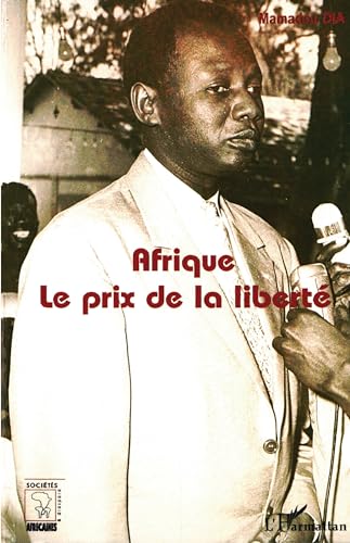 Afrique. Le prix de la libertÃ© (9782747518093) by Dia, Mamadou