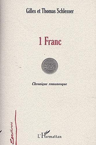 9782747518376: 1 franc: Chronique romanesque