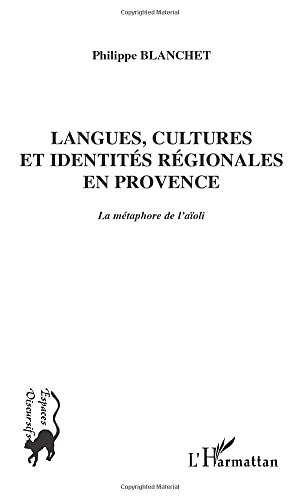 Stock image for Langues, cultures et identits rgionales en Provence : la mtaphore de l'aoli for sale by Dolibris