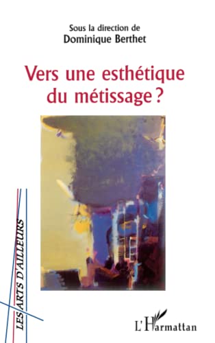 Stock image for Vers une esthtique du mtissage? for sale by medimops