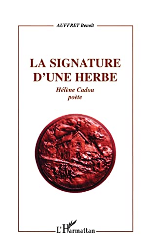 Beispielbild fr LA SIGNATURE D'UNE HERBE (French Edition) zum Verkauf von Gallix