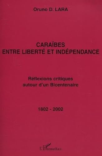 Stock image for Carabes, entre libert et indpendance for sale by Chapitre.com : livres et presse ancienne