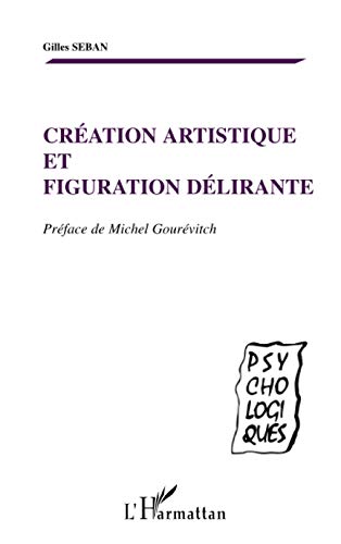 9782747519557: CRATION ARTISTIQUE ET FIGURATION DLIRANTE