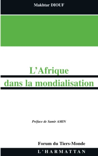 Stock image for L'AFRIQUE DANS LA MONDIALISATION (French Edition) for sale by GF Books, Inc.