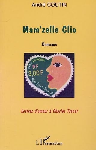 Stock image for Mam'Zelle Clio Lettres d'Amour a Charles Trenet for sale by Ammareal