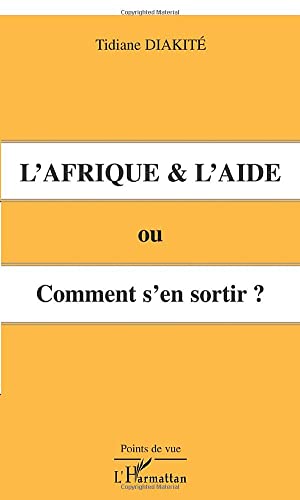Beispielbild fr L'AFRIQUE et L'AIDE ou Comment s'en sortir ? (French Edition) zum Verkauf von ThriftBooks-Atlanta