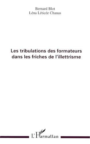 Stock image for Les tribulations des formateurs dans les friches de l'illettrisme for sale by Ammareal