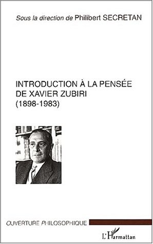 Beispielbild fr INTRODUCTION  LA PENSE DE XAVIER ZUBIRI (1898-1983) zum Verkauf von Gallix