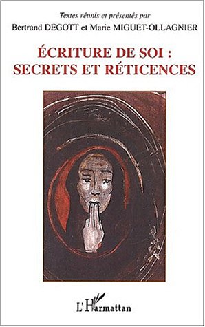 Stock image for ECRITURE DE SOI : SECRETS ET RETICENCES for sale by Gallix