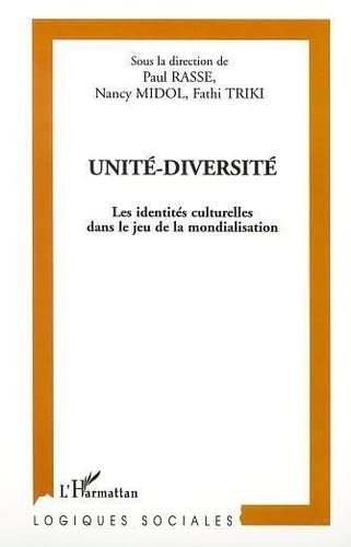 Beispielbild fr UNIT-DIVERSIT: Les identits culturelles dans le jeu de la mondialisation zum Verkauf von Gallix