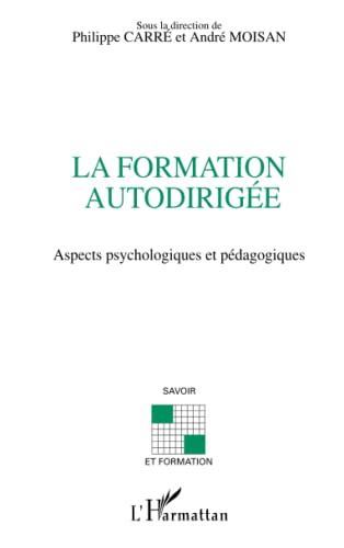 Stock image for LA FORMATION AUTODIRIGE: Aspects psychologiques et pdagogiques (French Edition) for sale by Gallix