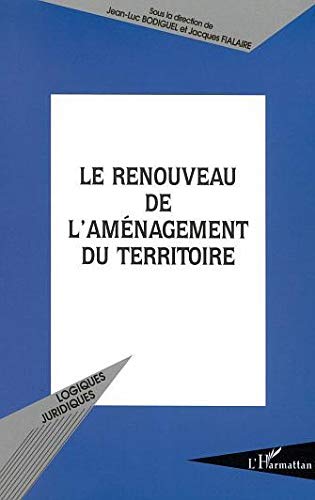 Beispielbild fr LE RENOUVEAU DE L'AMNAGEMENT DU TERRITOIRE zum Verkauf von Gallix