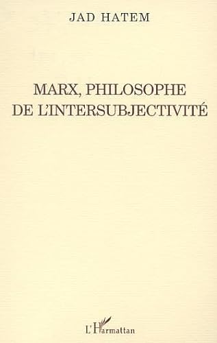 Stock image for Marx philosophe de l'intersubjectivite for sale by Ammareal