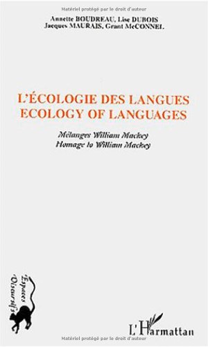 9782747525299: L'cologie des langues : Ecology of Languages: Mlanges William Mackey : Homage to William Mackey