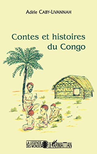 Beispielbild fr CONTES ET HISTOIRES DU CONGO zum Verkauf von Ammareal