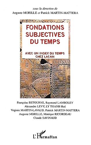 9782747526340: Fondations Subjectives Du Temps. Avec Un Index Du Temps Chez Lacan
