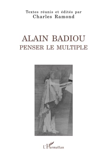 Beispielbild fr Alain Badiou, Penser Le Multiple : Actes Du Colloque De Bordeaux, 21-23 Octobre 1999 zum Verkauf von RECYCLIVRE