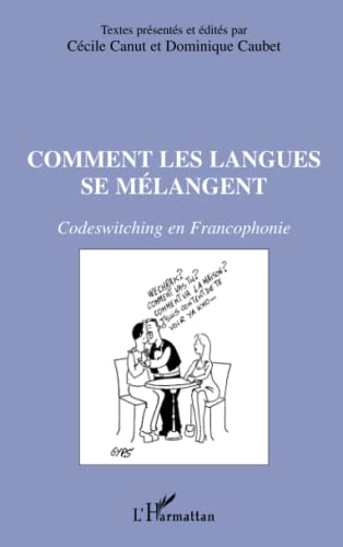 Beispielbild fr COMMENT LES LANGUES SE MLANGENT: Codeswitching en Francophonie (French Edition) zum Verkauf von Books Unplugged