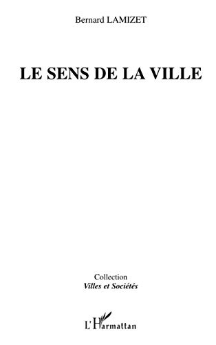 Beispielbild fr LE SENS DE LA VILLE (French Edition) zum Verkauf von Gallix