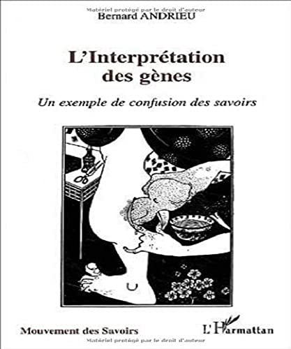 Beispielbild fr L'interprtation des gnes. Un exemple de confusion des savoirs zum Verkauf von Ammareal