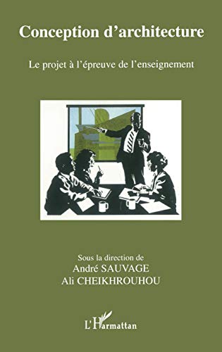 Conception d' architecture - Le projet à l' épreuve de l' enseignement