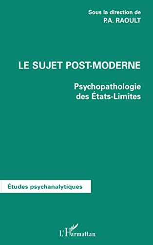 Beispielbild fr LE SUJET POST-MODERNE: Psychopathologie des Etats-Limites (French Edition) zum Verkauf von GF Books, Inc.