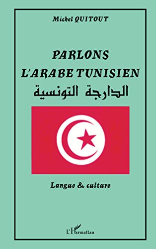 Stock image for PARLONS L'ARABE TUNISIEN: Langue et culture (French Edition) for sale by ThriftBooks-Atlanta