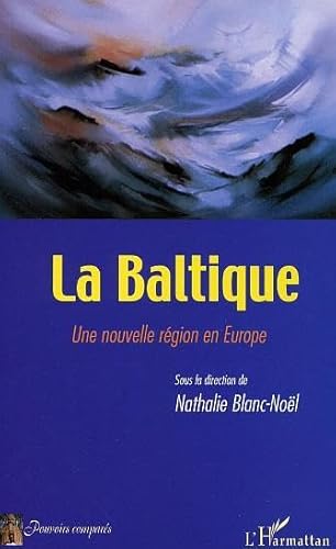 Stock image for La Baltique. Une nouvelle rgion en Europe for sale by medimops