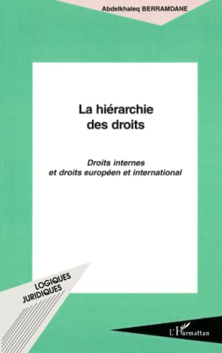 Stock image for La hirarchie des droits. Droits internes et droits europen et international for sale by medimops