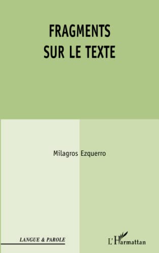 FRAGMENTS SUR LE TEXTE (French Edition) (9782747529266) by EZQUERRO, Milagros